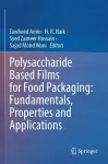 Polysaccharide Based Films for Food Packaging: Fundamentals, Properties and Applications cover