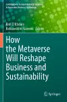How the Metaverse Will Reshape Business and Sustainability cover