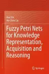 Fuzzy Petri Nets for Knowledge Representation, Acquisition and Reasoning cover
