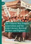 The Chinese May Fourth Generation and the Irish Literary Revival: Writers and Fighters cover