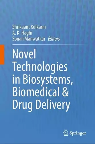 Novel Technologies in Biosystems, Biomedical & Drug Delivery cover