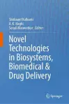 Novel Technologies in Biosystems, Biomedical & Drug Delivery cover