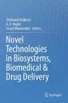 Novel Technologies in Biosystems, Biomedical & Drug Delivery cover