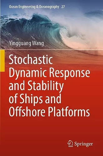 Stochastic Dynamic Response and Stability of Ships and Offshore Platforms cover