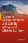Stochastic Dynamic Response and Stability of Ships and Offshore Platforms cover