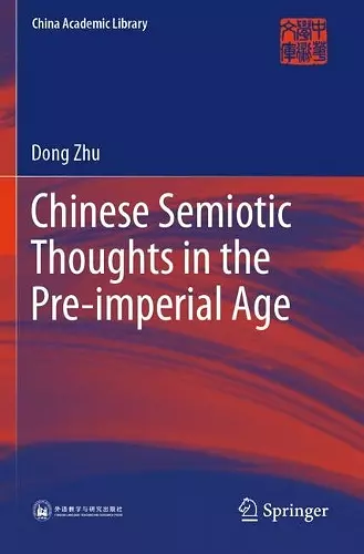 Chinese Semiotic Thoughts in the Pre-imperial Age cover