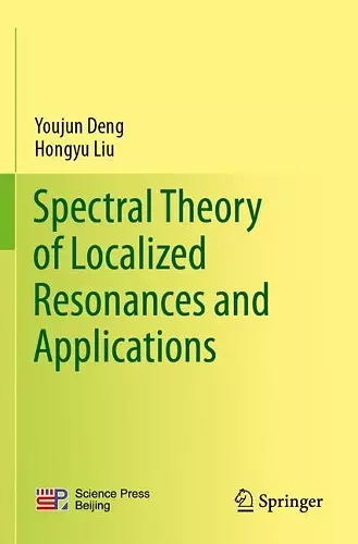 Spectral Theory of Localized Resonances and Applications cover