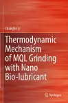 Thermodynamic Mechanism of MQL Grinding with Nano Bio-lubricant cover