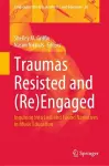 Traumas Resisted and (Re)Engaged cover
