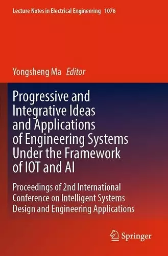Progressive and Integrative Ideas and Applications of Engineering Systems Under the Framework of IOT and AI cover