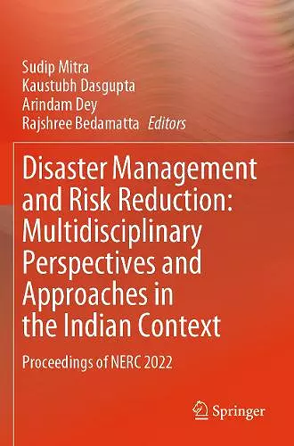 Disaster Management and Risk Reduction: Multidisciplinary Perspectives and Approaches in the Indian Context cover