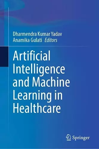 Artificial Intelligence and Machine Learning in Healthcare cover