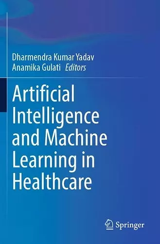 Artificial Intelligence and Machine Learning in Healthcare cover
