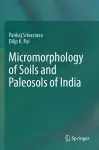 Micromorphology of Soils and Paleosols of India cover