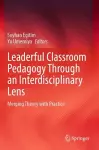 Leaderful Classroom Pedagogy Through an Interdisciplinary Lens cover