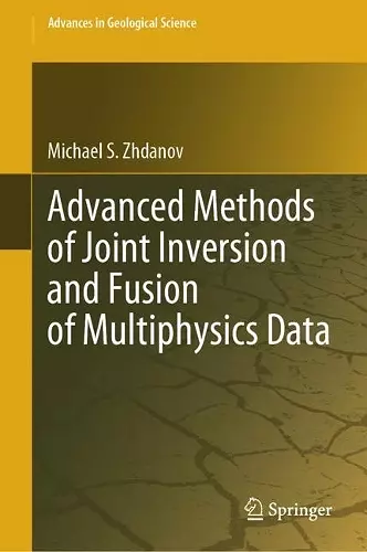 Advanced Methods of Joint Inversion and Fusion of Multiphysics Data cover