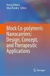 Block Co-polymeric Nanocarriers: Design, Concept, and Therapeutic Applications cover