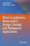 Block Co-polymeric Nanocarriers: Design, Concept, and Therapeutic Applications cover