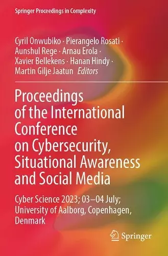 Proceedings of the International Conference on Cybersecurity, Situational Awareness and Social Media cover