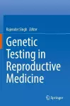 Genetic Testing in Reproductive Medicine cover