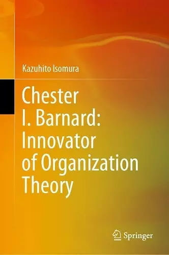 Chester I. Barnard: Innovator of Organization Theory cover