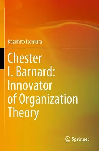 Chester I. Barnard: Innovator of Organization Theory cover
