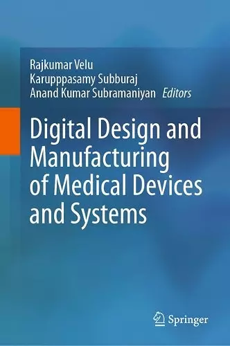 Digital Design and Manufacturing of Medical Devices and Systems cover