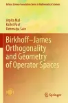 Birkhoff–James Orthogonality and Geometry of Operator Spaces cover