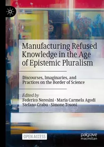Manufacturing Refused Knowledge in the Age of Epistemic Pluralism cover