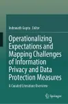 Operationalizing Expectations and Mapping Challenges of Information Privacy and Data Protection Measures cover