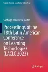 Proceedings of the 18th Latin American Conference on Learning Technologies (LACLO 2023) cover