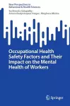 Occupational Health Safety Factors and Their Impact on the Mental Health of Workers cover