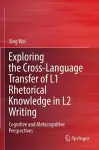Exploring the Cross-Language Transfer of L1 Rhetorical Knowledge in L2 Writing cover