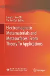 Electromagnetic Metamaterials and Metasurfaces: From Theory To Applications cover