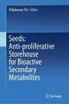 Seeds: Anti-proliferative Storehouse for Bioactive Secondary Metabolites cover