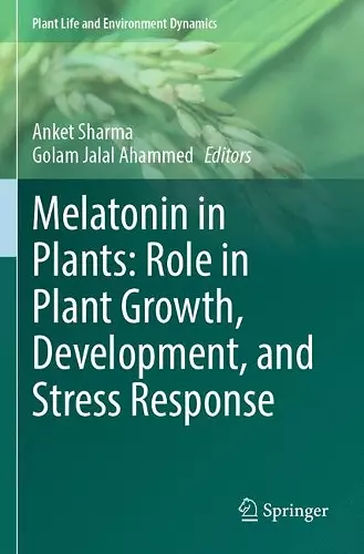 Melatonin in Plants: Role in Plant Growth, Development, and Stress Response cover