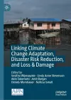 Linking Climate Change Adaptation, Disaster Risk Reduction, and Loss & Damage cover