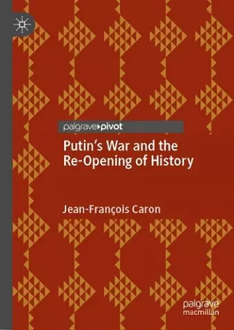 Putin’s War and the Re-Opening of History cover