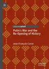 Putin’s War and the Re-Opening of History cover