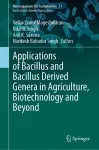 Applications of Bacillus and Bacillus Derived Genera in Agriculture, Biotechnology and Beyond cover