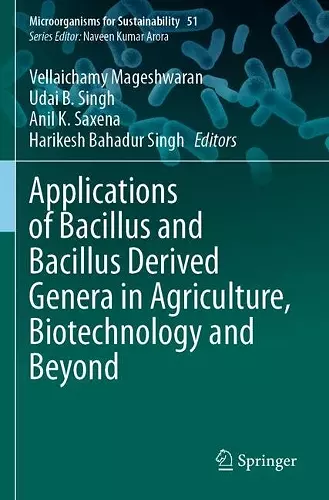 Applications of Bacillus and Bacillus Derived Genera in Agriculture, Biotechnology and Beyond cover