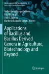 Applications of Bacillus and Bacillus Derived Genera in Agriculture, Biotechnology and Beyond cover