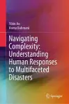 Navigating Complexity: Understanding Human Responses to Multifaceted Disasters cover