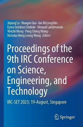Proceedings of the 9th IRC Conference on Science, Engineering, and Technology cover