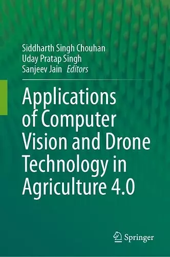 Applications of Computer Vision and Drone Technology in Agriculture 4.0 cover