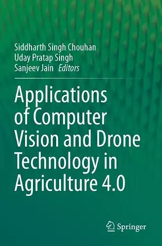 Applications of Computer Vision and Drone Technology in Agriculture 4.0 cover