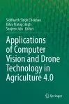 Applications of Computer Vision and Drone Technology in Agriculture 4.0 cover