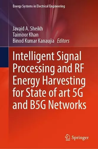 Intelligent Signal Processing and RF Energy Harvesting for State of art 5G and B5G Networks cover