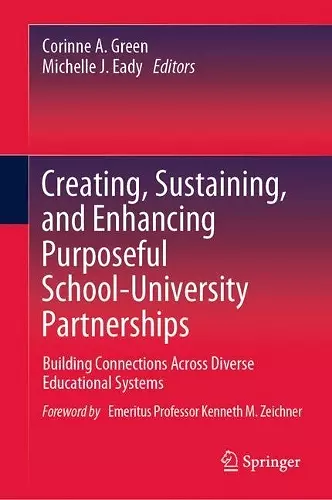 Creating, Sustaining, and Enhancing Purposeful School-University Partnerships cover