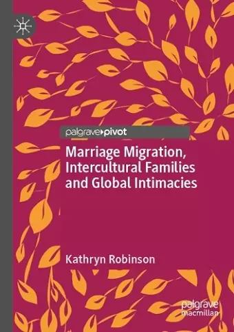 Marriage Migration, Intercultural Families and Global Intimacies cover
